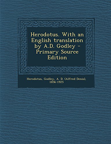 9781295635719: Herodotus. with an English Translation by A.D. Godley - Primary Source Edition