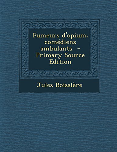 9781295643783: Fumeurs d'opium; comdiens ambulants - Primary Source Edition