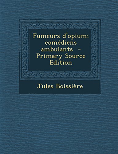 9781295643783: Fumeurs d'opium; comdiens ambulants - Primary Source Edition (French Edition)