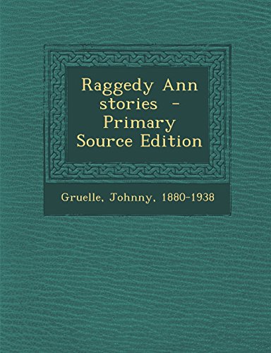 9781295668670: Raggedy Ann stories - Primary Source Edition