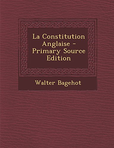 9781295683987: La Constitution Anglaise - Primary Source Edition