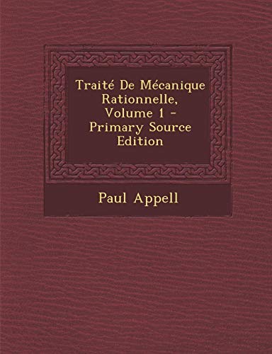 9781295687275: Traite de Mecanique Rationnelle, Volume 1 - Primary Source Edition