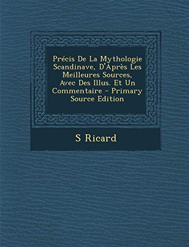 9781295688678: Prcis De La Mythologie Scandinave, D'Aprs Les Meilleures Sources, Avec Des Illus. Et Un Commentaire - Primary Source Edition