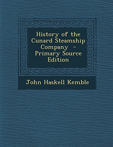 9781295691876: History of the Cunard Steamship Company - Primary Source Edition