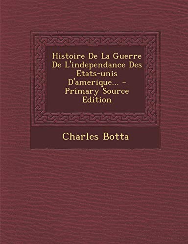 9781295695669: Histoire De La Guerre De L'independance Des Etats-unis D'amerique...