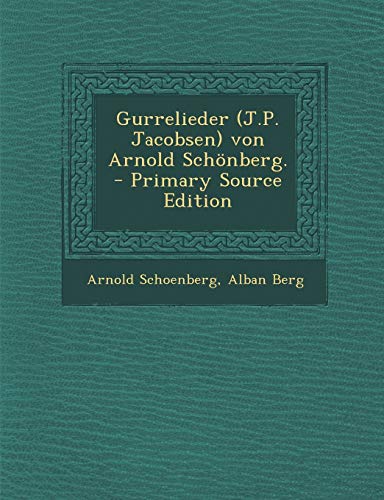 9781295696123: Gurrelieder (J.P. Jacobsen) von Arnold Schnberg. - Primary Source Edition