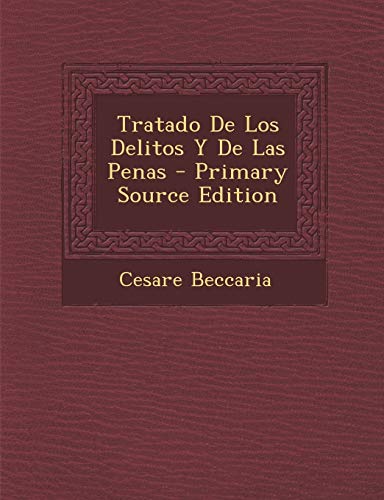 9781295724802: Tratado De Los Delitos Y De Las Penas - Primary Source Edition (Spanish Edition)