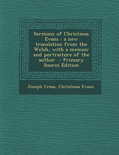 9781295730773: Sermons of Christmas Evans: a new translation from the Welsh, with a memoir and portraiture of the author