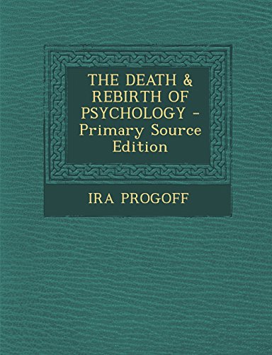 9781295747276: THE DEATH & REBIRTH OF PSYCHOLOGY