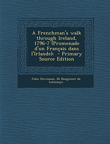 9781295751372: A Frenchman's Walk Through Ireland, 1796-7 (Promenade D'Un Francais Dans L'Irlande);