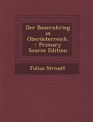 9781295757343: Der Bauernkrieg in Oberosterreich. - Primary Source Edition