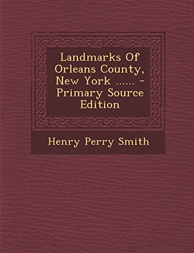 9781295757763: Landmarks Of Orleans County, New York ...... - Primary Source Edition