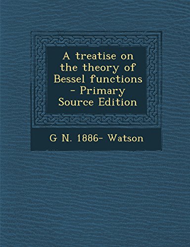 9781295773107: A treatise on the theory of Bessel functions