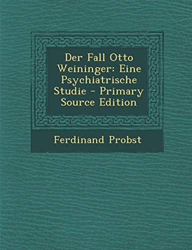 9781295780600: Der Fall Otto Weininger: Eine Psychiatrische Studie - Primary Source Edition