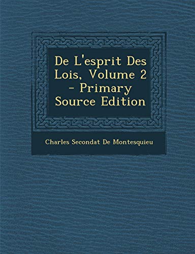 9781295783694: De L'esprit Des Lois, Volume 2 - Primary Source Edition