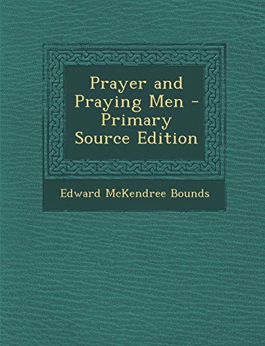 9781295785247: Prayer and Praying Men - Primary Source Edition