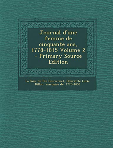 9781295789078: Journal D'Une Femme de Cinquante ANS, 1778-1815 Volume 2 - Primary Source Edition (French Edition)