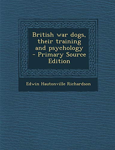 9781295789382: British war dogs, their training and psychology