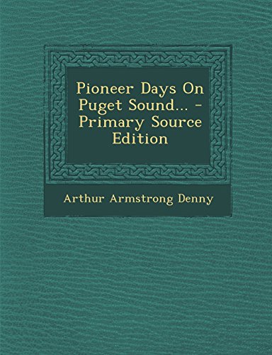 9781295790524: Pioneer Days On Puget Sound...