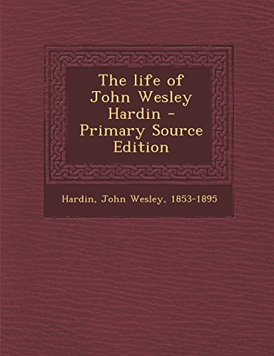 9781295790760: The Life of John Wesley Hardin