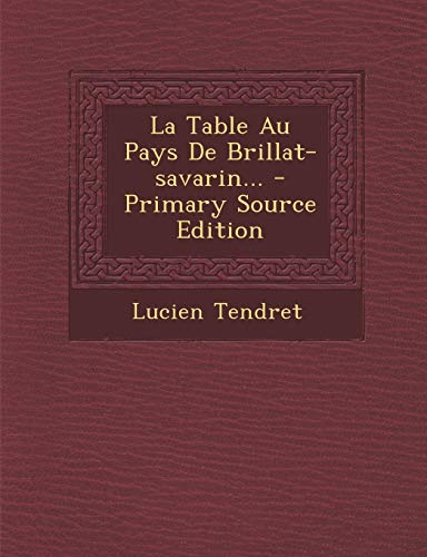 9781295802913: La Table Au Pays De Brillat-savarin...