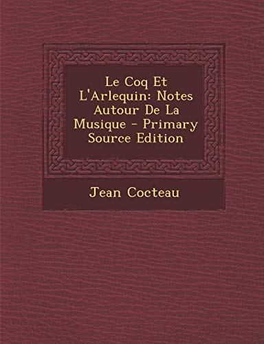 9781295806522: Le Coq Et L'Arlequin: Notes Autour De La Musique (French Edition)