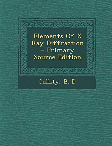 9781295806829: Elements of X Ray Diffraction