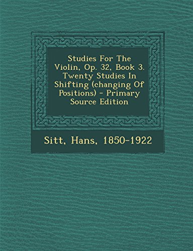 9781295812424: Studies For The Violin, Op. 32, Book 3. Twenty Studies In Shifting (changing Of Positions)