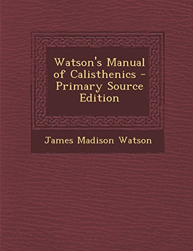 9781295813728: Watson's Manual of Calisthenics - Primary Source Edition