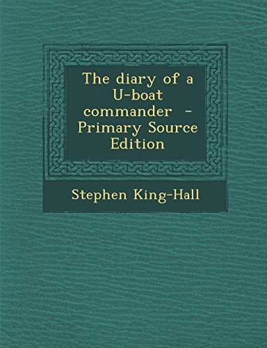 9781295814329: The diary of a U-boat commander - Primary Source Edition