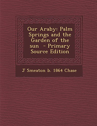 9781295814343: Our Araby: Palm Springs and the Garden of the sun