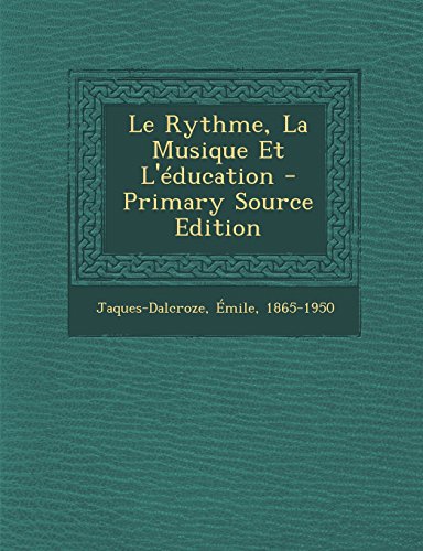 9781295823680: Le Rythme, La Musique Et L'Education