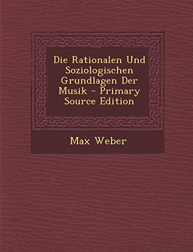 9781295829613: Die Rationalen Und Soziologischen Grundlagen Der Musik