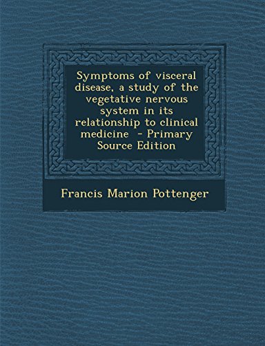9781295833740: Symptoms of visceral disease, a study of the vegetative nervous system in its relationship to clinical medicine