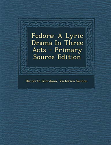 9781295847273: Fedora: A Lyric Drama In Three Acts - Primary Source Edition
