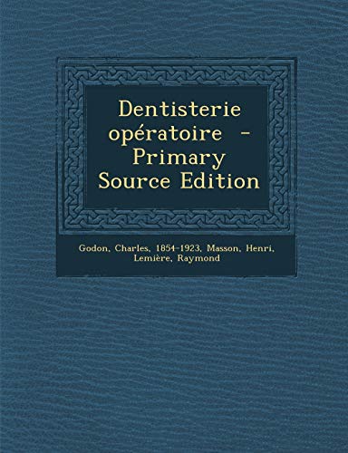 9781295859702: Dentisterie Operatoire - Primary Source Edition