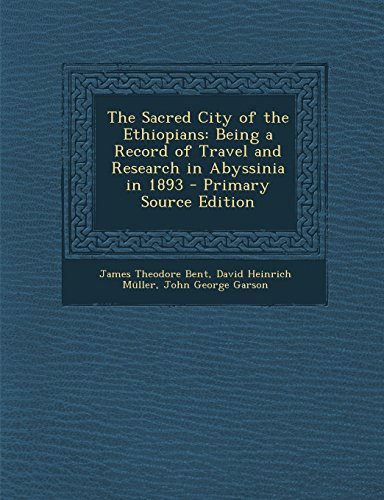 Immagine stock per The Sacred City of the Ethiopians: Being a Record of Travel and Research in Abyssinia in 1893 - Primary Source Edition