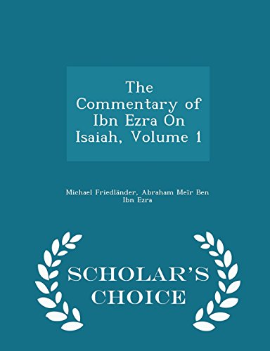 9781295941575: The Commentary of Ibn Ezra On Isaiah, Volume 1 - Scholar's Choice Edition