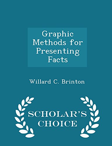 9781295953691: Graphic Methods for Presenting Facts - Scholar's Choice Edition