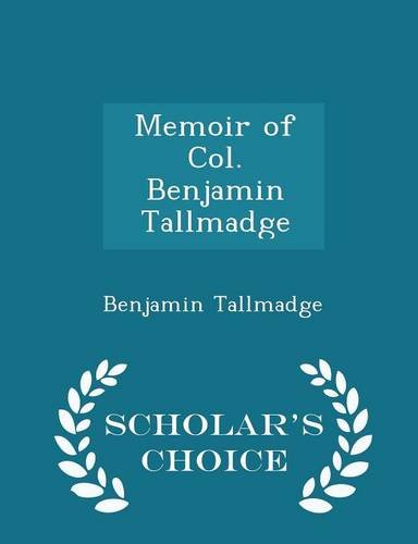 9781295961900: Memoir of Col. Benjamin Tallmadge - Scholar's Choice Edition