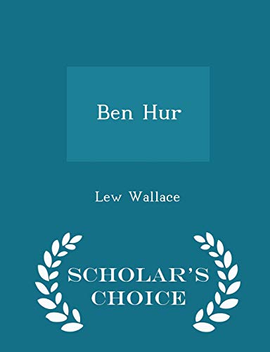 9781295965779: Ben Hur - Scholar's Choice Edition