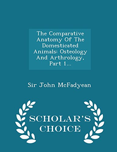 9781295970711: The Comparative Anatomy Of The Domesticated Animals: Osteology And Arthrology, Part 1... - Scholar's Choice Edition