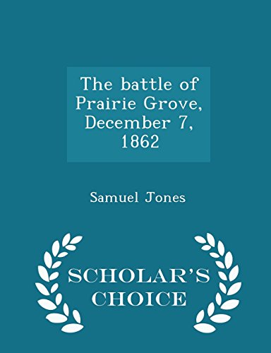 9781295974733: The battle of Prairie Grove, December 7, 1862