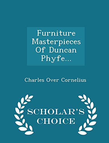 9781295975259: Furniture Masterpieces Of Duncan Phyfe... - Scholar's Choice Edition