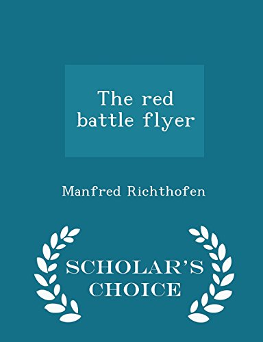 The red battle - Scholar's Edition - Richthofen, Manfred: 9781295976782 AbeBooks