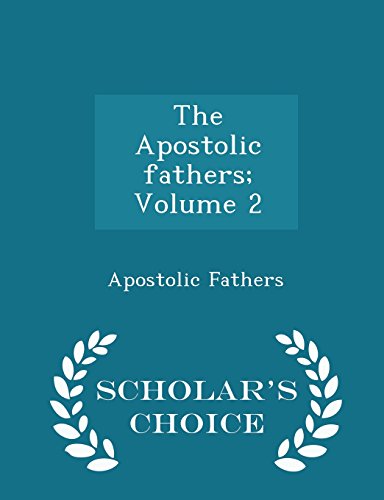 9781295982899: The Apostolic fathers; Volume 2 - Scholar's Choice Edition