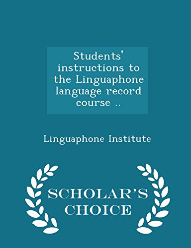 9781296000967: Students' instructions to the Linguaphone language record course .. - Scholar's Choice Edition