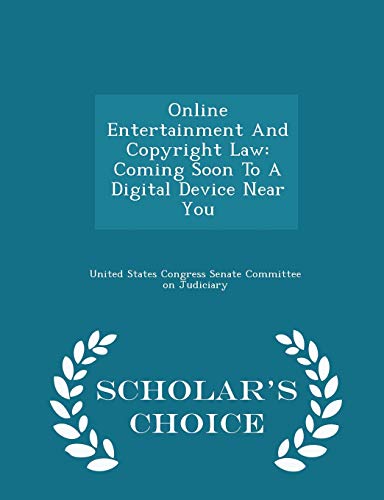 9781296011024: Online Entertainment and Copyright Law: Coming Soon to a Digital Device Near You - Scholar's Choice Edition