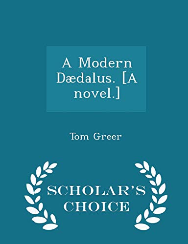 9781296021016: A Modern Ddalus. [A novel.] - Scholar's Choice Edition