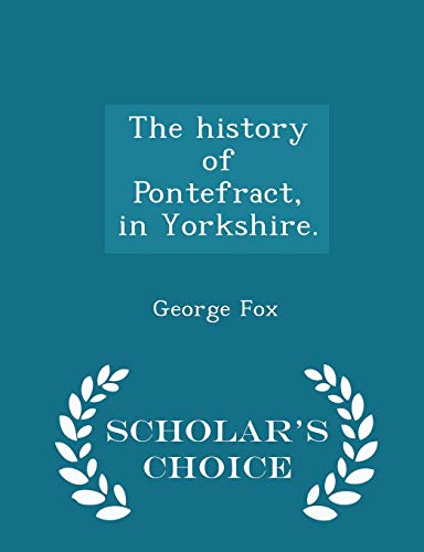 9781296022143: The history of Pontefract, in Yorkshire. - Scholar's Choice Edition